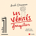 Vérités fragiles (Les) [illustrée]